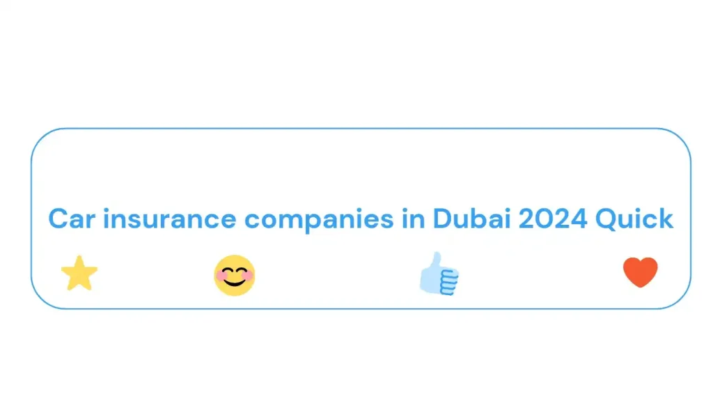 Car insurance companies in Dubai 2024 Quick