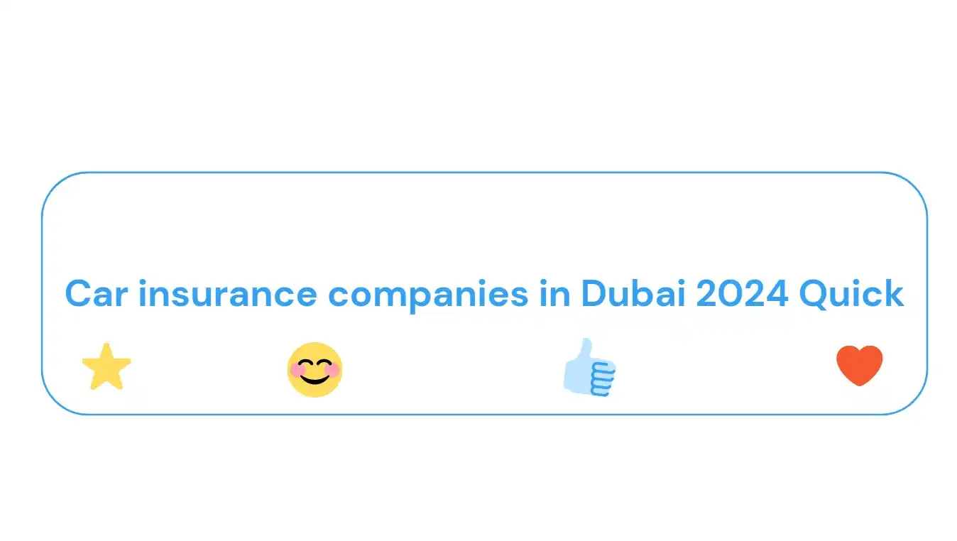 Car insurance companies in Dubai 2024 Quick